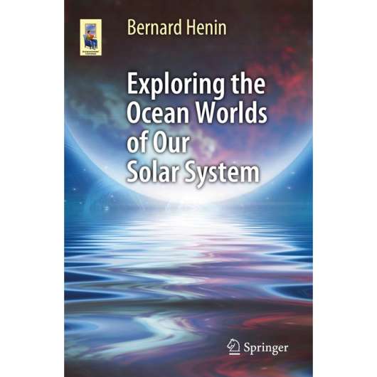 Exploring The Ocean Worlds Of Our Solar System